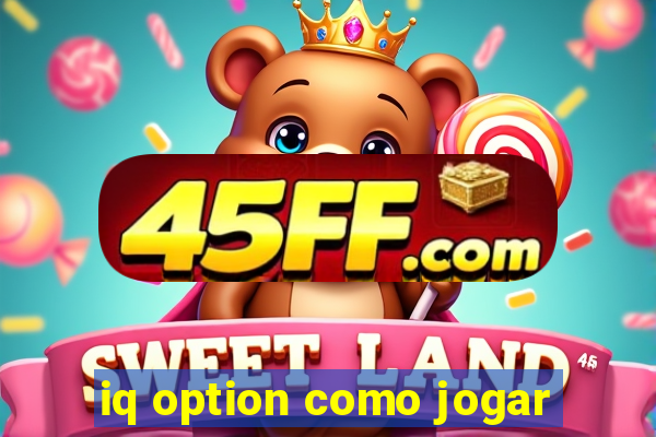iq option como jogar